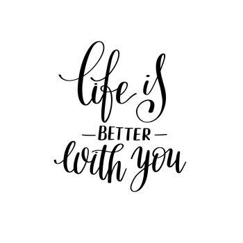 Life is better with you