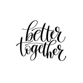 Better together