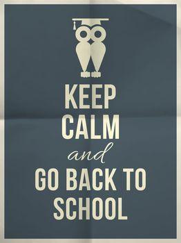 Keep calm and go back to school