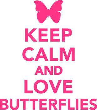 Keep calm and love butterflies