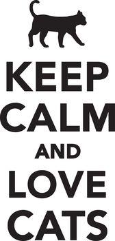 Keep calm and love cats