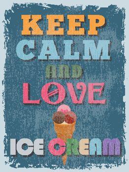 Keep calm and love ice cream