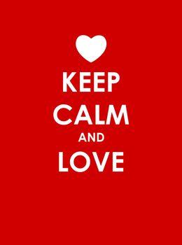 Keep calm and love