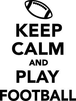 Keep calm and play football 2