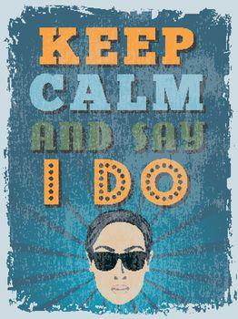 Keep calm and say I do 2