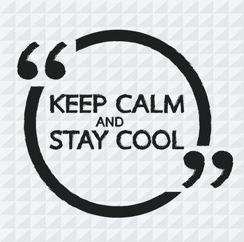 Keep calm and stay cool