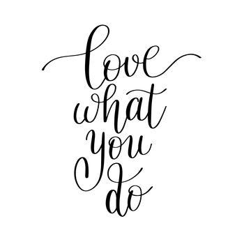 Love what you do