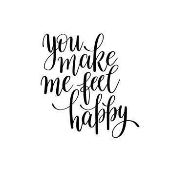 You make me feel happy