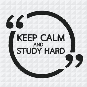 Keep calm and study hard