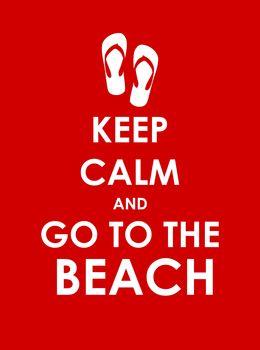 Keep calm and go to the beach