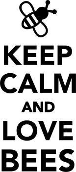 Keep calm and love bees