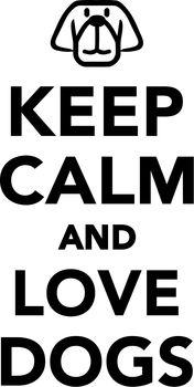 Keep calm and love dogs 2