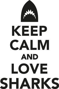 Keep calm and love sharks