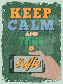Keep calm and make a selfie