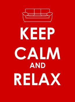 Keep calm and relax