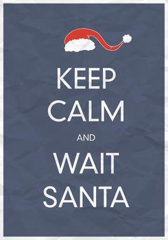 Keep calm and wait Santa