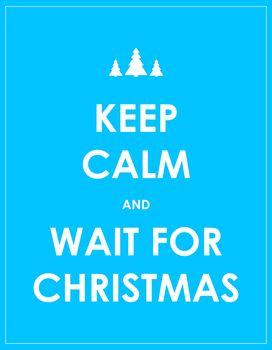 Keep calm and wait for christmas