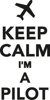 Keep calm I'm a pilot