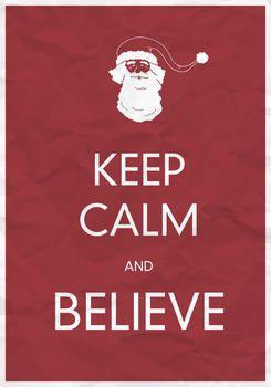 Keep calm and believe