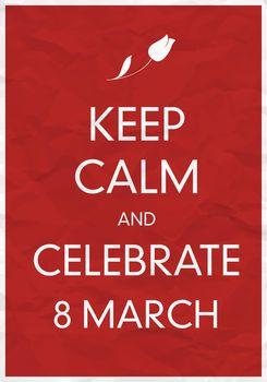 Keep calm and celebrate 8 march