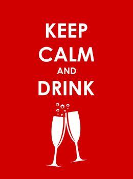 Keep calm and drink