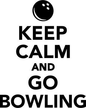 Keep calm and go bowling