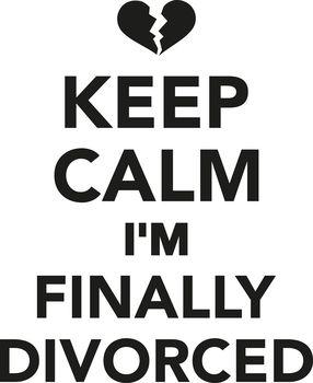 Keep calm and I'm finally divorced