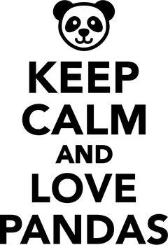 Keep calm and love pandas