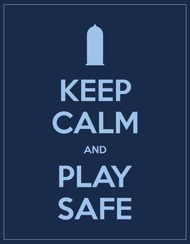 Keep calm and play safe