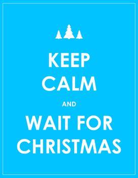 Keep calm and wait for christmas