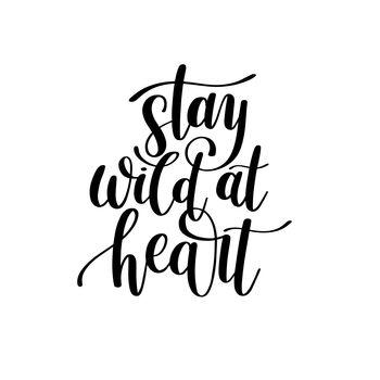 Stay wild at heart