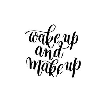 Wake up and make up